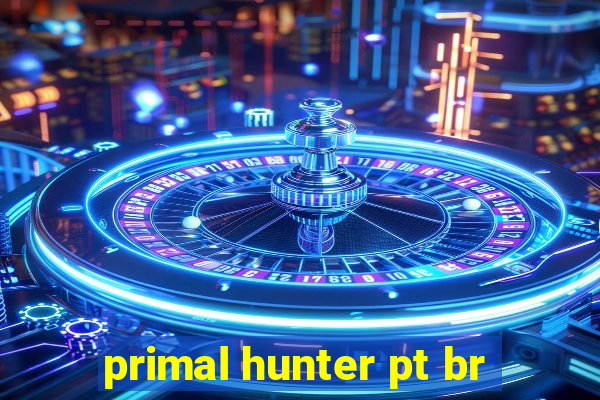 primal hunter pt br